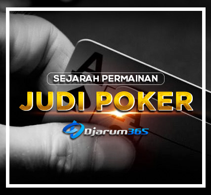 Sejarah Permainan Judi Poker