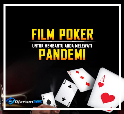 Film Poker Untuk Membantu Anda Melalui Pandemi