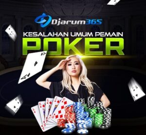 Kesalahan Umum Pemain Poker