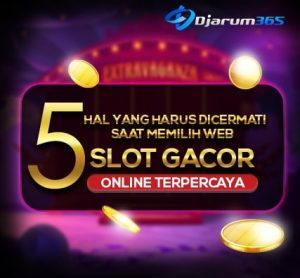 5 Hal Yang Harus Dicermati Saat Memilah Web Slot Gacor Online Terpercaya