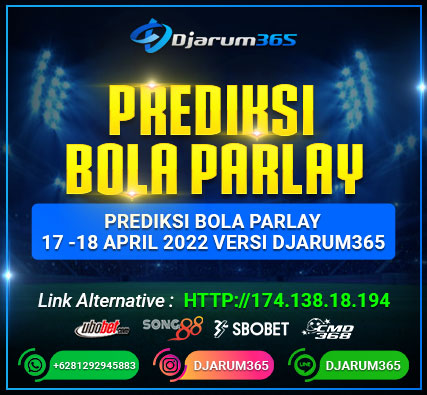 Prediksi Bola Parlay 17 -18 April 2022