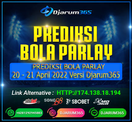 Prediksi Bola Parlay 20 - 21 April 2022