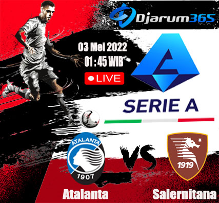 Prediksi Atalanta vs Salernitana, Selasa 03 Mei 2022