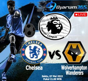 Prediksi Chelsea Vs Wolverhampton Wanderers, Sabtu 07 Mei 2022