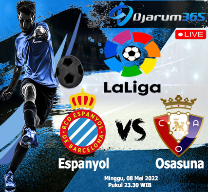 Prediksi Espanyol VS Osasuna, Minggu 08 Mei 2022