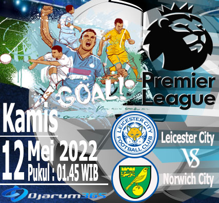 Prediksi Leicester City vs Norwich, Kamis 12 Mei 2022