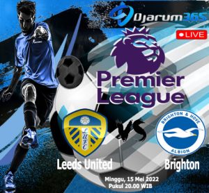 Prediksi Leeds United vs Brighton & Hove Albion, Minggu 15 Mei 2022