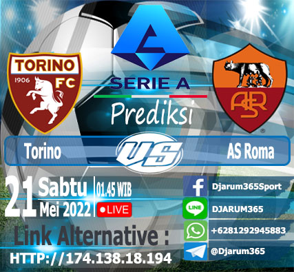 Prediksi Torino vs AS Roma, Sabtu 21 Mei 2022