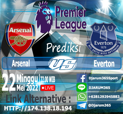 Prediksi Arsenal vs Everton, Minggu 22 Mei 2022