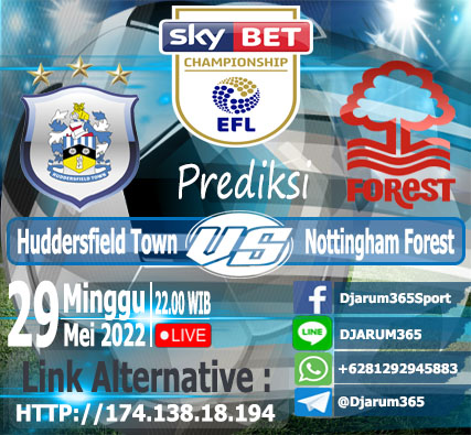Prediksi Huddersfield Town VS Nottingham Forest, Minggu 29 Mei 2022
