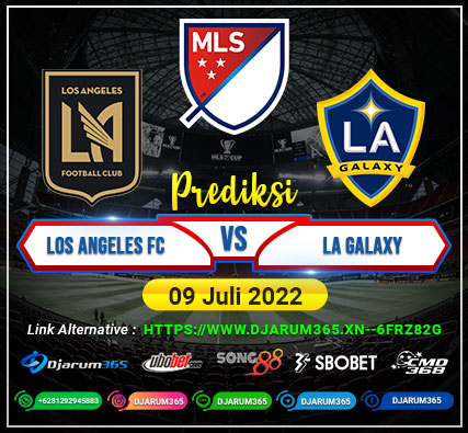 Prediksi Los Angeles FC vs LA Galaxy 09 Juli 2022