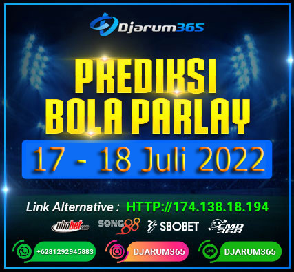 Prediksi Bola Parlay 17 - 18 Juli 2022