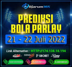 Prediksi Bola Parlay 21 - 22 Juli 2022