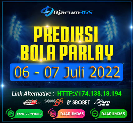 Prediksi Bola Parlay 06 - 07 Juli 2022