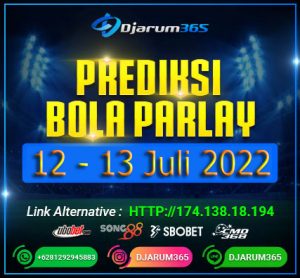 Prediksi Bola Parlay 12 - 13 Juli 2022