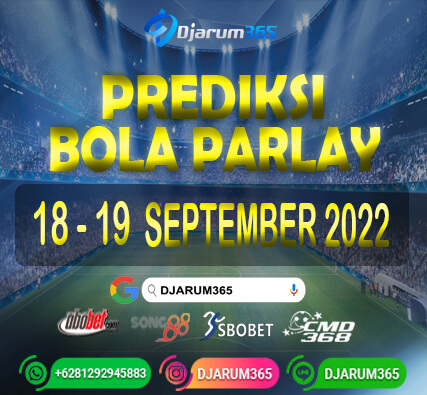 Prediksi Bola Parlay 18 - 19 September 2022