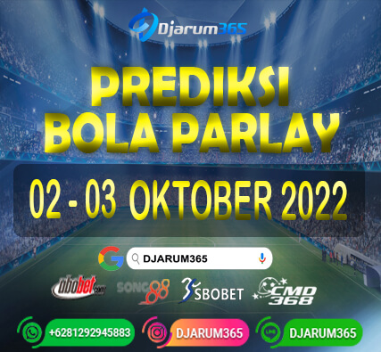 Prediksi Bola Parlay 02 - 03 Oktober 2022