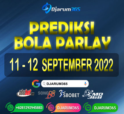Prediksi Bola Parlay 11 - 12 September 2022