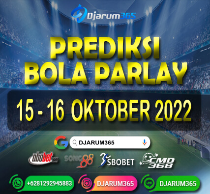 Prediksi Bola Parlay 15 - 16 Oktober 2022