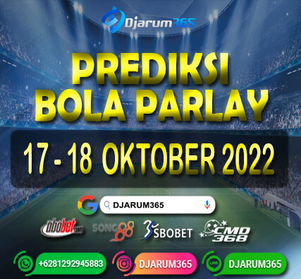 Prediksi Bola Parlay 17 - 18 Oktober 2022