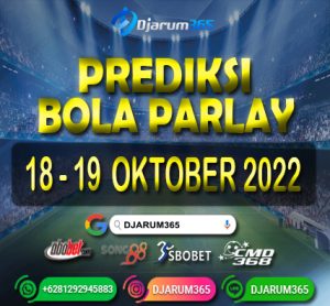 Prediksi Bola Parlay 18 - 19 Oktober 2022