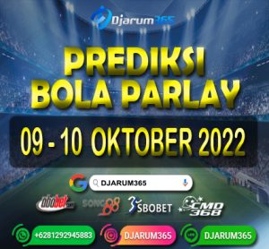 Prediksi Bola Parlay 09 - 10 Oktober 2022