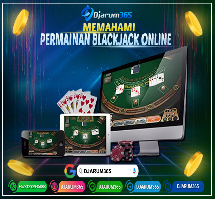 Memahami Permainan Blackjack Online