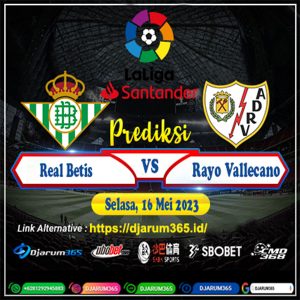 Prediksi Real Betis vs Rayo Vallecano