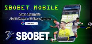 Mengenal SBOBET Mobile