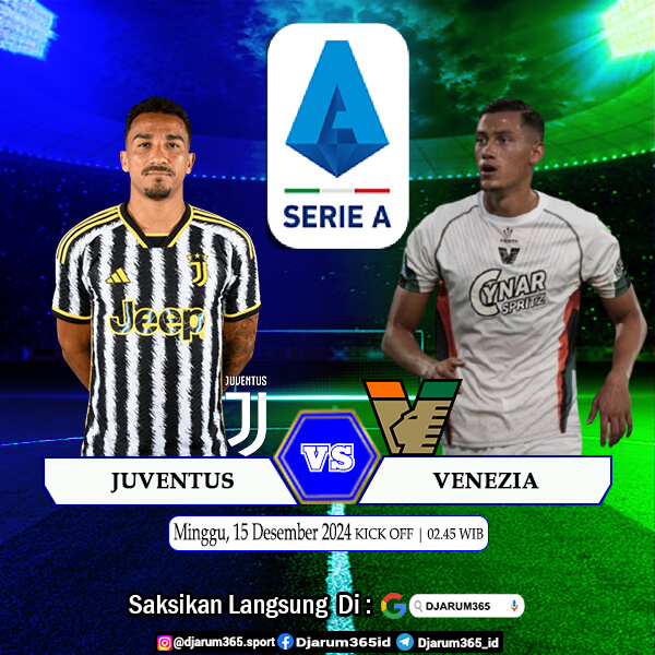 Prediksi Juventus vs Venezia 15 Desember 2024