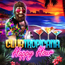 CLUB TROPICANA HAPPY HOUR