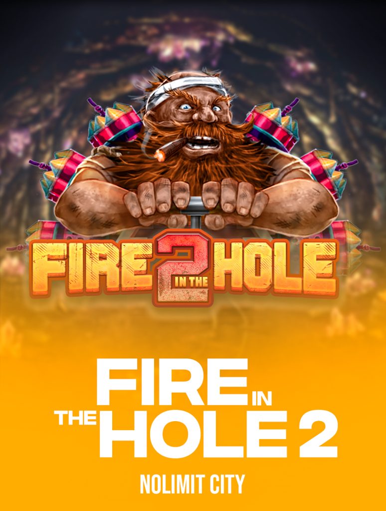 FIRE IN THE HOLE 2