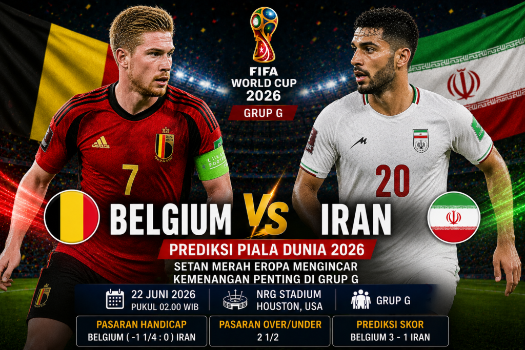 Prediksi Belgium vs Iran Piala Dunia 2026 Setan Merah Eropa Mengincar Kemenangan Penting di Grup G