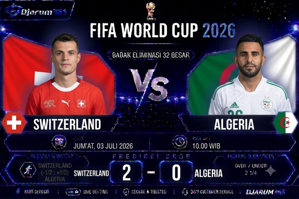Prediksi Switzerland vs Algeria 32 Besar Piala Dunia 2026 Swiss Diunggulkan, Aljazair Siap Beri Kejutan