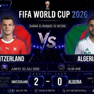 Prediksi Switzerland vs Algeria 32 Besar Piala Dunia 2026 Swiss Diunggulkan, Aljazair Siap Beri Kejutan