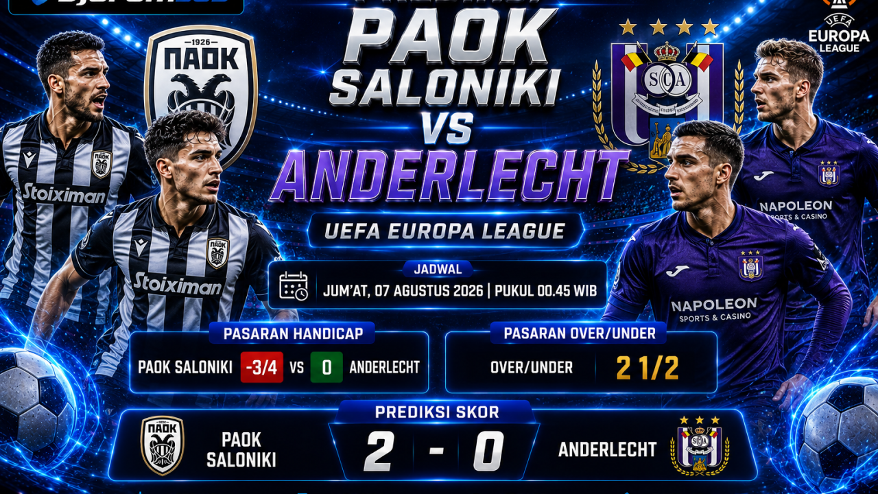 Prediksi PAOK Saloniki vs Anderlecht, UEFA Europa League 7 Agustus 2026 PAOK Difavoritkan Raih Kemenangan
